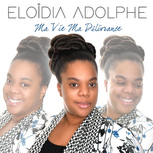 Обложка для Eloïdia Adolphe with Lesly Adolphe & Elyônie Adolphe - Délivre moi