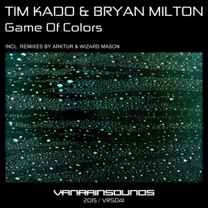 Обложка для Tim Kado, Bryan Milton - Game Of Colors