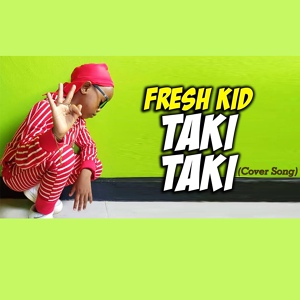 Обложка для Fresh Kid - Taki Taki