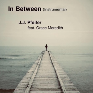 Обложка для J.J. Pfeifer feat. Grace Meredith - In Between Instrumental