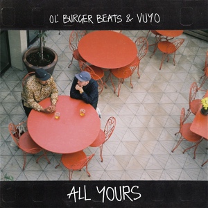 Обложка для Ol' Burger Beats, Vuyo feat. Son of Light - All Yours