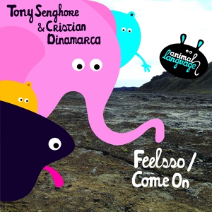 Обложка для Tony Senghore, Cristian Dinamarca - Feelsso