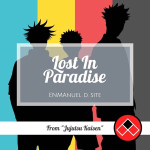 Обложка для Enmanuel D. Site - Lost In Paradise (From "Jujutsu Kaisen")