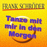 Обложка для Frank Schröder - Tanze Mit Mir In Den Morgen
