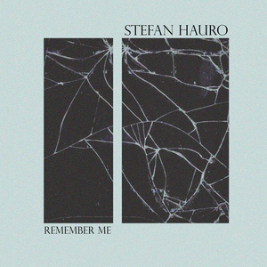 Обложка для Stefan Hauro - Remember Me