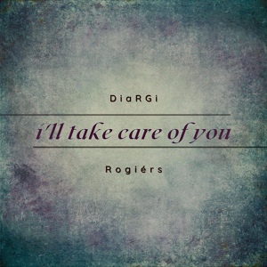 Обложка для Diargi, Rogiérs - I'll Take Care of You