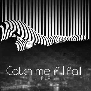 Обложка для Filip - Catch Me If I Fall