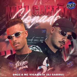 Обложка для Mc Vigarista, DN22, Dj Gabiru feat. CLUB DA DZ7 - MEU CARTÃO CLONADO