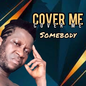 Обложка для Somebody - Cover Me