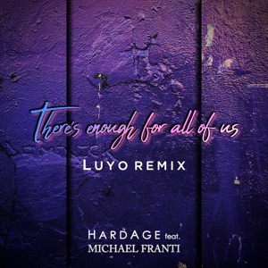 Обложка для Hardage feat. Michael Franti - There's Enough For All of Us (Luyo Remix)