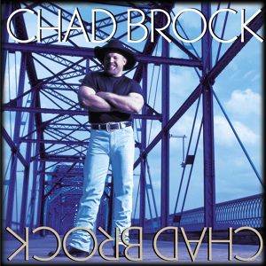 Обложка для Chad Brock - You Made a Liar out of Me