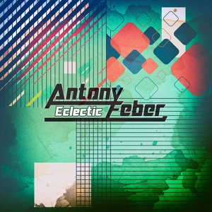 Обложка для Antony Feber - Eclectic