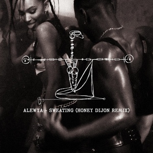 Обложка для Alewya - Sweating (Honey Dijon Remix)