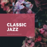Обложка для Classic Jazz - Something to Talk About