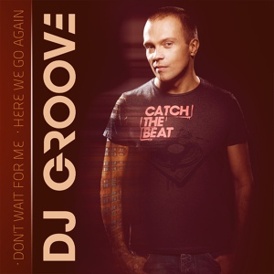 Обложка для DJ Groove - Don't wait for me