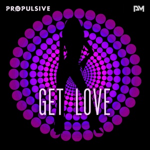 Обложка для Propulsive - Get Love