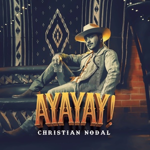 Обложка для Christian Nodal - AYAYAY!