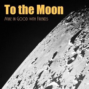 Обложка для Mike in Good - To the Moon