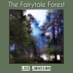 Обложка для Lise Jonsson - The Fairytale Forest