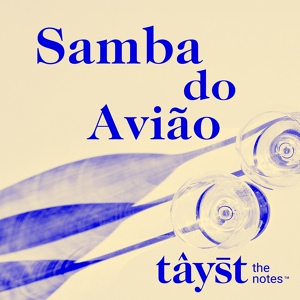 Обложка для Tayst the Notes - Samba do Aviao