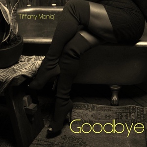 Обложка для Tiffany Moniq' - Goodbye