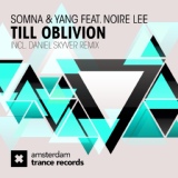 Обложка для Somna and Yang Feat Noire Lee - Till Oblivion (Radio Edit)