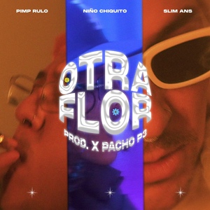 Обложка для Slim Ans, Pimp Rulo, Niño Chiquito - Otra Flor