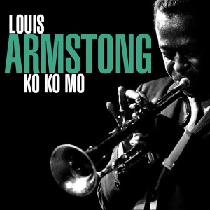 Обложка для Louis Armstrong - Ko Ko Mo