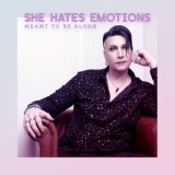 Обложка для She Hates Emotions - Meant to be alone