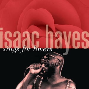 Обложка для Isaac Hayes - We've Got A Whole Lot Of Love