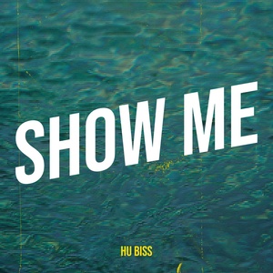 Обложка для HU BISS - Show Me