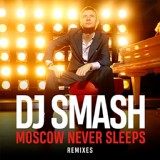 Обложка для DJ SMASH feat. Тимати - Moscow Never Sleeps
