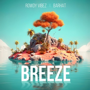 Обложка для Rowdy Vibez feat. Barhat - Breeze