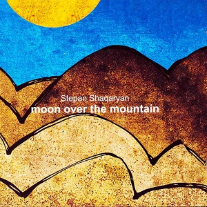 Обложка для Stepan Shakaryan - Moon over the Mountain