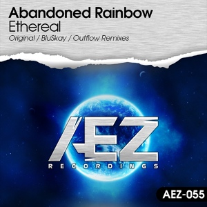 Обложка для Abandoned Rainbow - Ethereal (BluSkay Remix)