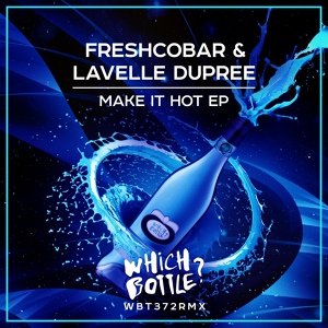Обложка для Freshcobar, Lavelle Dupree - Make It Hot (Radio Edit)