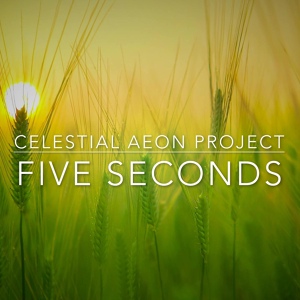 Обложка для Celestial Aeon Project - Five Seconds