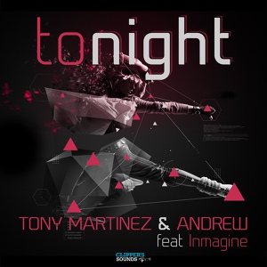 Обложка для Tony Martinez, Andrew feat. Inmagine - Tonight