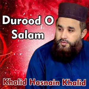 Обложка для Khalid Hasnain Khalid - Drood O Salam