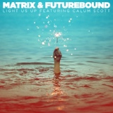 Обложка для Matrix & Futurebound feat. Calum Scott - Light Us Up (feat. Calum Scott)