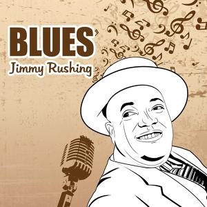 Обложка для Jimmy Rushing - 03 - Harvard Blues - 1938-1945 - With Count Basie & His Orchestra