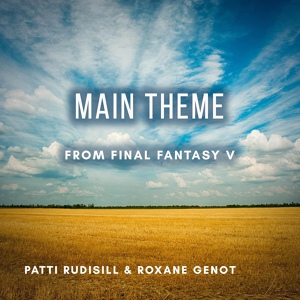 Обложка для Patti Rudisill - Main Theme (From "Final Fantasy V")