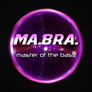 Обложка для Ma.Bra. - Master of the Bass