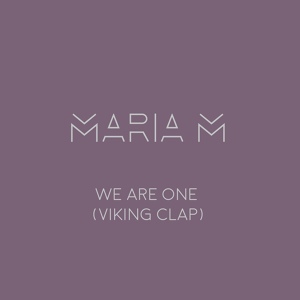 Обложка для Maria M - We Are One (The Viking Clap)