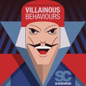 Обложка для SLACKCiRCUS - Villainous Behaviours