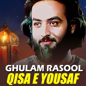 Обложка для Ghulam Rasool - Qisa e Yousaf