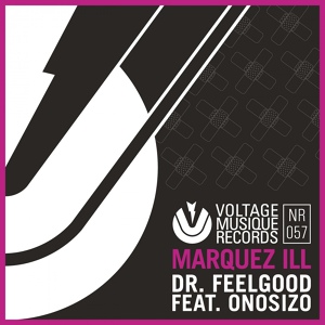 Обложка для Marquez Ill feat. Onosizo feat. Onosizo - Dr. Feelgood