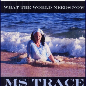 Обложка для Ms Trace - What the World Needs Now
