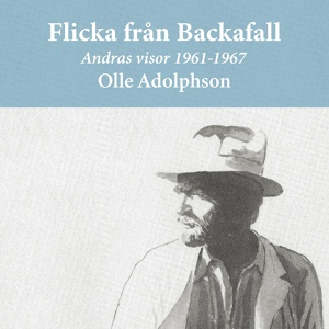 Обложка для Olle Adolphson - Flicka från Backafall (Vid vakten)