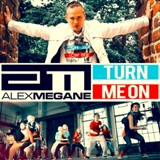 Обложка для Alex Megane - Turn Me On (Radio Edit)